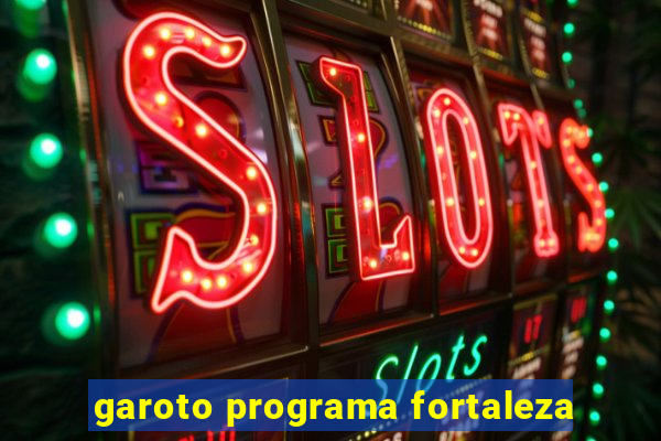 garoto programa fortaleza